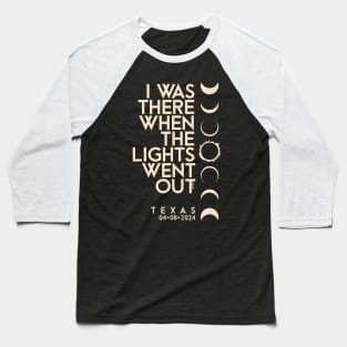 I Was There In Texas Total Solar Eclipse 2024 Baseball T-Shirt